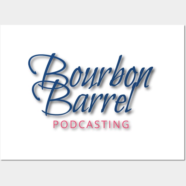 Bourbon Barrel Podcasting Wall Art by BBPodcasting